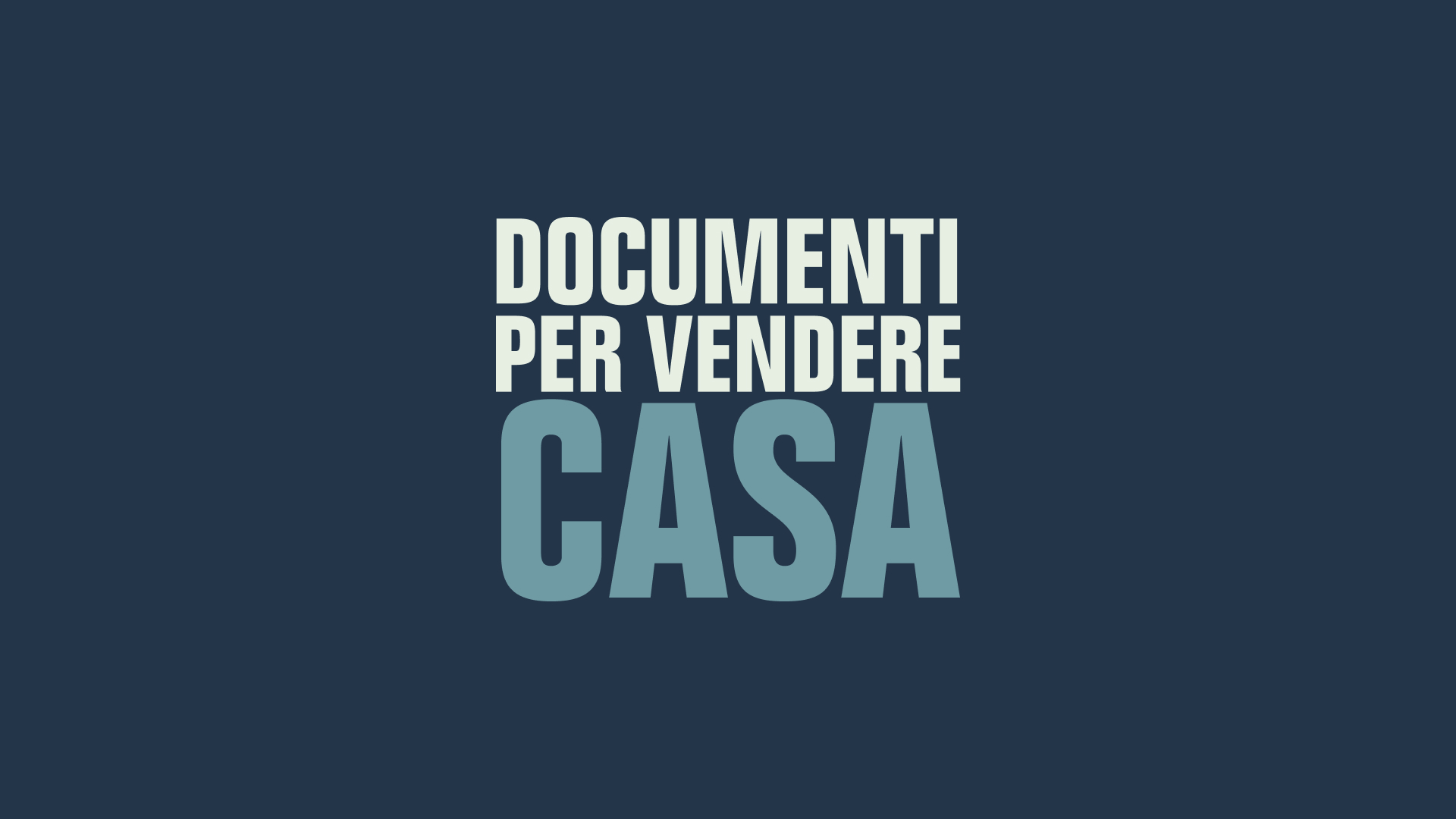 quali documenti servono per vendere casa